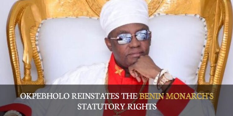 Okpebholo Reinstates The Benin Monarch’s Statutory Rights