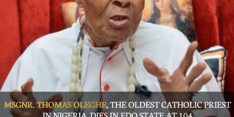 Msgnr. Thomas Oleghe, The Oldest Catholic Priest In Nigeria, Dies In Edo State At 104