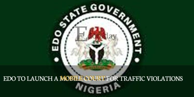 Edo To Launch A Mobile Court For Traffic Violations 