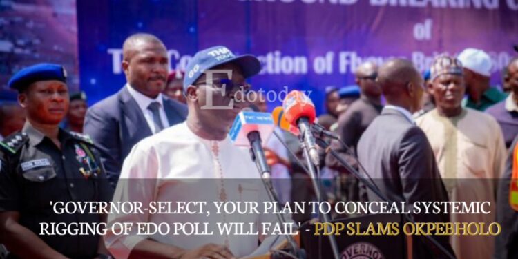 ‘Governor-Select, Your Plan To Conceal Systemic Rigging Of Edo Poll Will Fail’ – PDP Slams Okpebholo