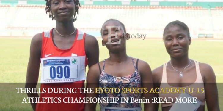 Thrills During The Eyoto Sports Academy U-15 Athletics Championship In Benin :READ MORE