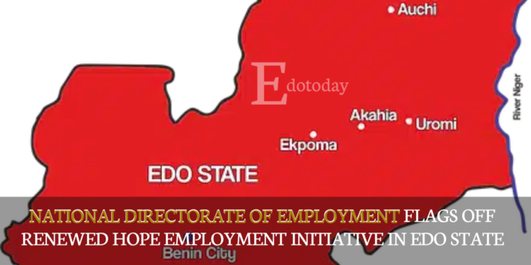 National Directorate Of Employment Flags Off Renewed Hope Employment Initiative In Edo State