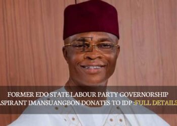 Former Edo State Labour Party Governorship Aspirant Imansuangbon Donates To IDP :FULL DETAILS