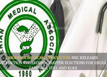 Nigerian Medical Association: NEC Releases Instruction Regarding Chapter Elections For Enugu, Zamfara, Edo, And Kogi