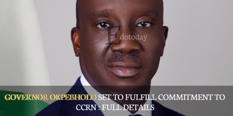 Governor Okpebholo Set To Fulfill Commitment To CCRN : FULL DETAILS