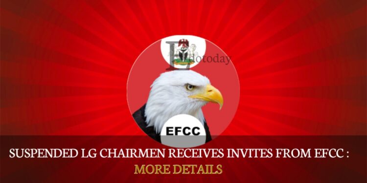 Suspended LG Chairmen Receives Invites From EFCC : MORE DETAILS