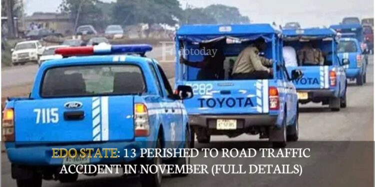 EDO STATE: 13 Perished To Road Traffic Accident In November (FULL DETAILS)