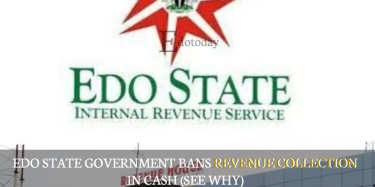 Edo State Government Bans Revenue Collection In Cash (SEE WHY)