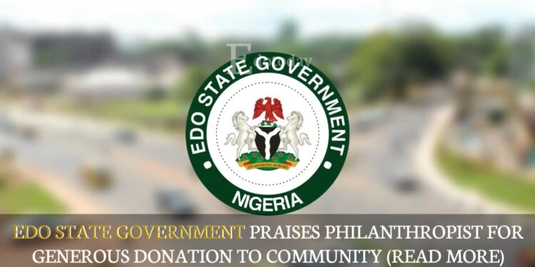 Edo State Government Praises Philanthropist For Generous Donation To Community (READ MORE)
