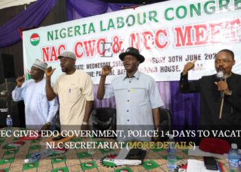 NEC Gives Edo Government, Police 14 Days To Vacate NLC Secretariat (MORE DETAILS)