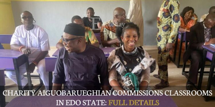 Charity Aiguobarueghian Commissions Classrooms In Edo State: FULL DETAILS