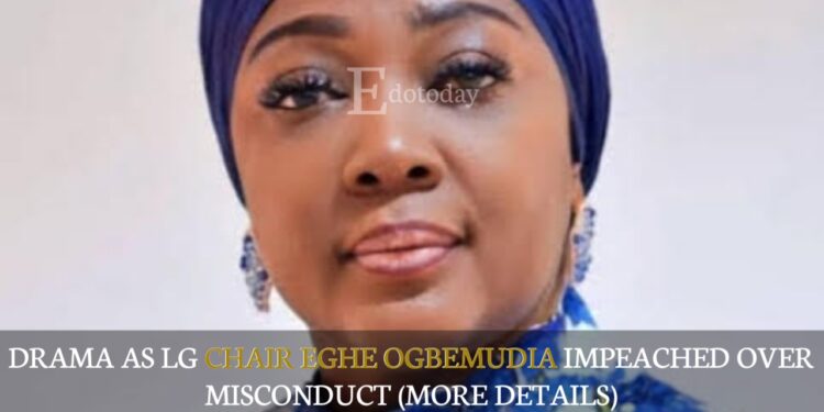 Drama As LG Chair Eghe Ogbemudia Impeached Over Misconduct (MORE DETAILS)