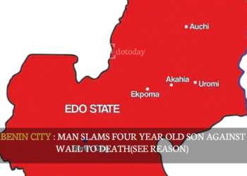 BENIN CITY : Man Slams Four Year Old Son Against Wall To Death(SEE REASON)