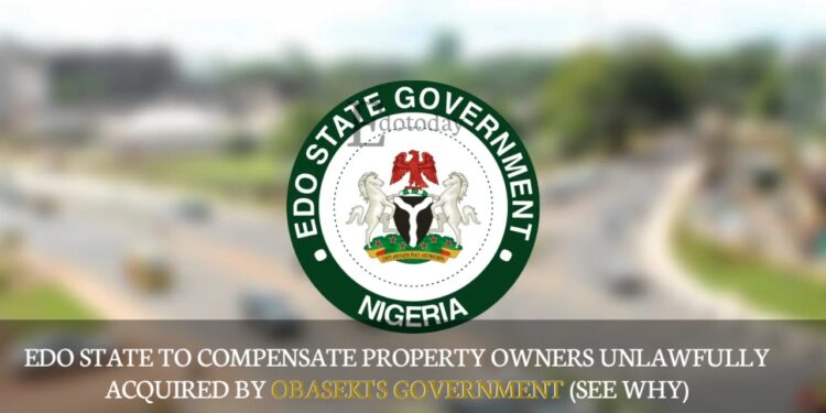 Edo State To Compensate Property Owners Unlawfully Acquired By Obaseki’s Government (SEE WHY)