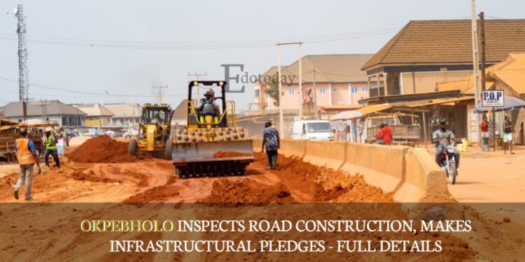 Okpebholo Inspects Road Construction, Makes Infrastructural Pledges – FULL DETAILS