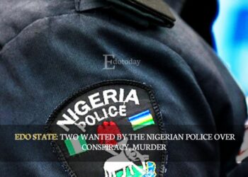 EDO STATE: Two Wanted By The Nigerian Police Over Conspiracy, Murder