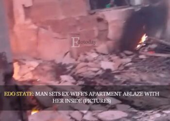 EDO STATE: Man Sets Ex-wife’s Apartment Ablaze With Her Inside (PICTURES)