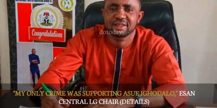 “My Only Crime Was Supporting Asue Ighodalo,” Esan Central LG Chair (DETAILS)