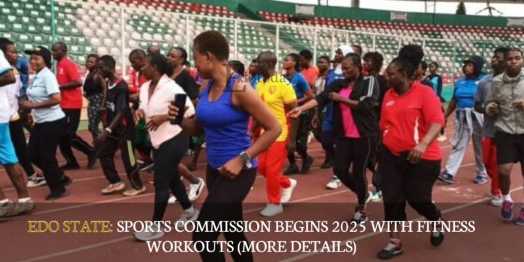 EDO STATE: Sports Commission Begins 2025 With Fitness Workouts (MORE DETAILS)