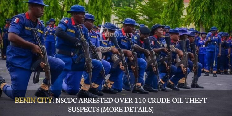 BENIN CITY: NSCDC Arrested Over 110 Crude Oil Theft Suspects (MORE DETAILS)
