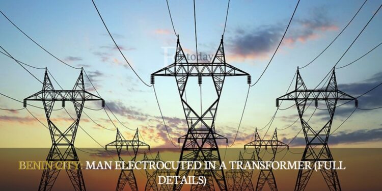 BENIN CITY: Man Electrocuted In A Transformer (FULL DETAILS)