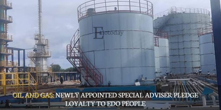 Oil And Gas: Newly Appointed Special Adviser pledge Loyalty To Edo People