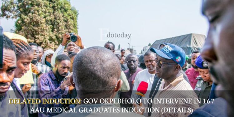 DELAYED INDUCTION: Gov Okpebholo To Intervene In 167 AAU Medical Graduates Induction (DETAILS)