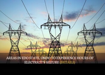 Areas In Edo State, Ondo To Experience Hours Of Electricity Seizure (DETAILS)