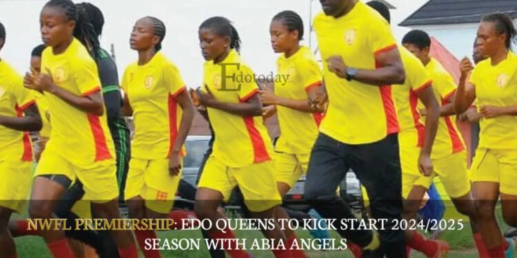 NWFL Premiership: Edo Queens To Kick Start 2024/2025 Season With Abia Angels