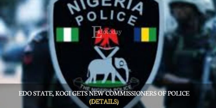 Edo State, Kogi Gets New Commissioners Of Police (DETAILS)