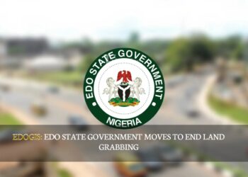 EDOGIS: Edo State Government Moves To End Land Grabbing