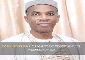 APC-PDP SECRETARIAT: “Illegality And Violent Assaults On Democracy,” PDP