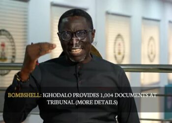 BOMBSHELL: Ighodalo Provides 1,004 Documents At Tribunal (MORE DETAILS)