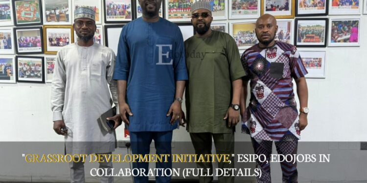 “Grassroot Development Initiative,” ESIPO, Edojobs In Collaboration (FULL DETAILS)