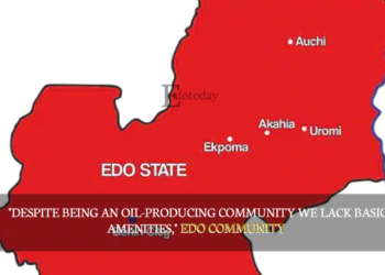 “Despite Being An Oil-Producing Community We Lack Basic Amenities,” Edo Community