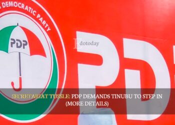 SECRETARIAT TUSSLE: PDP Demands Tinubu To Step In (MORE DETAILS)