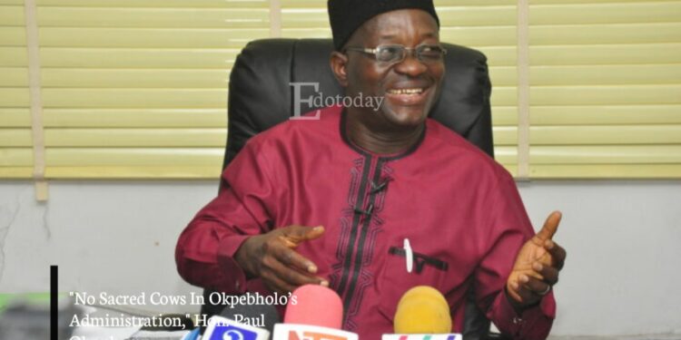 “No Sacred Cows In Okpebholo’s Administration,” Hon. Paul Ohonbamu