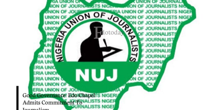 Good Governance: Edo Chapel Admits Commitment To Journalism