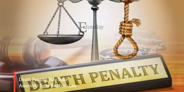 Death Penalty: Edo State Assembly Signs Bill Into Law