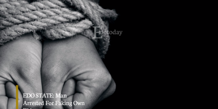 EDO STATE: Man Arrested For Faking Own Kidnap