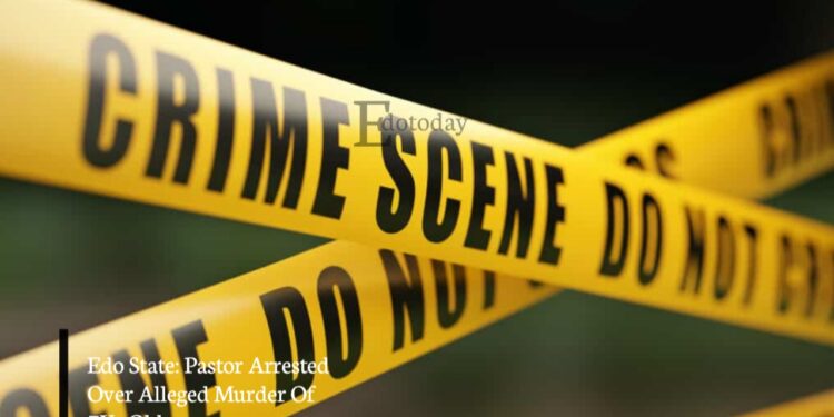 Edo State: Pastor Arrested Over Alleged Murder Of 7Yr Old