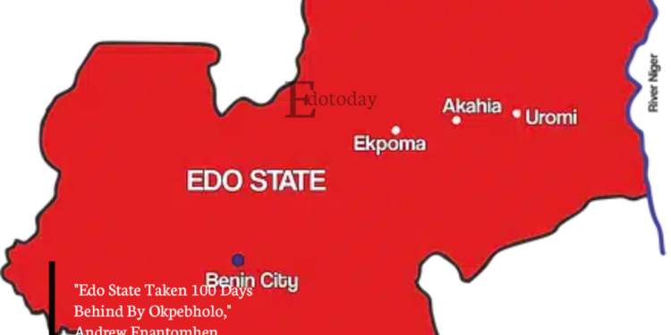 “Edo State Taken 100 Days Behind By Okpebholo,” Andrew Enantomhen