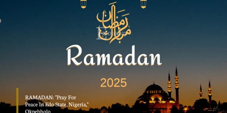 RAMADAN: “Pray For Peace In Edo State, Nigeria,” Okpebholo