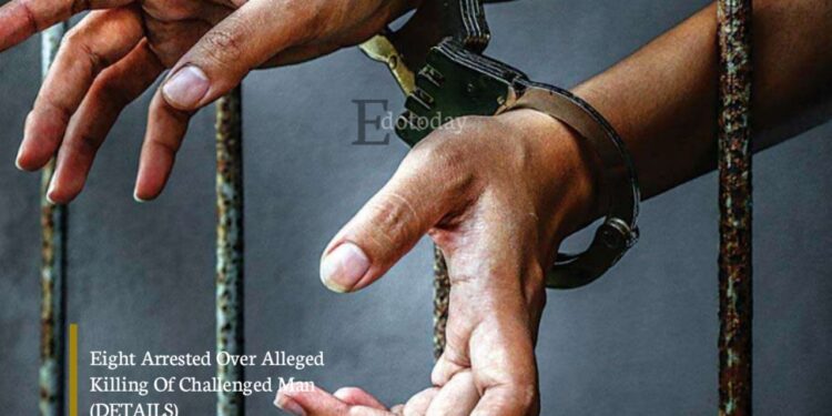 Eight Arrested Over Alleged Killing Of Challenged Man (DETAILS)