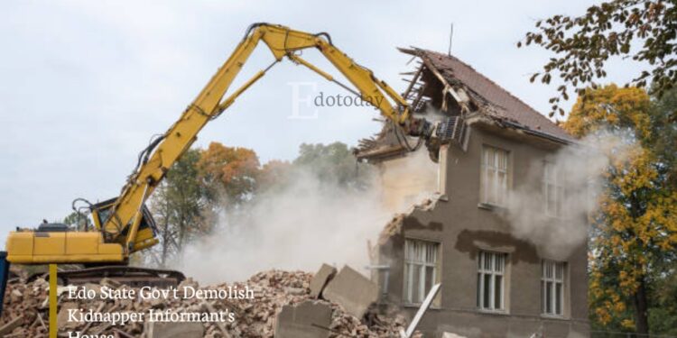 Edo State Gov’t Demolish Kidnapper Informant’s House