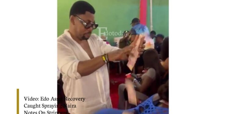 Video: Edo Asset Recovery Caught Spraying Naira Notes On Strippers