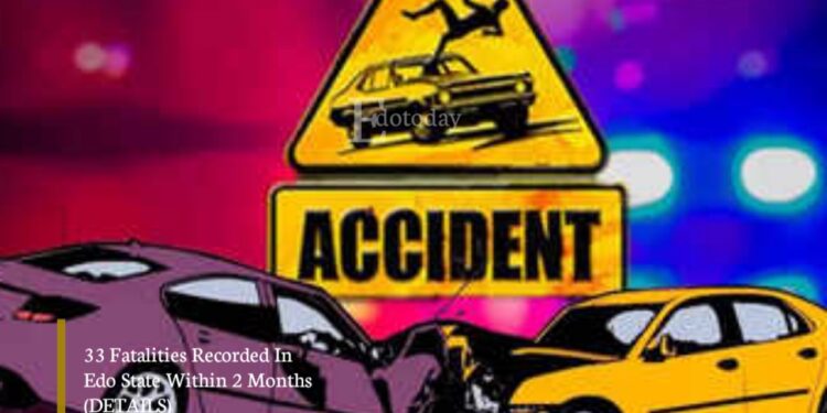 33 Fatalities Recorded In Edo State Within 2 Months (DETAILS)