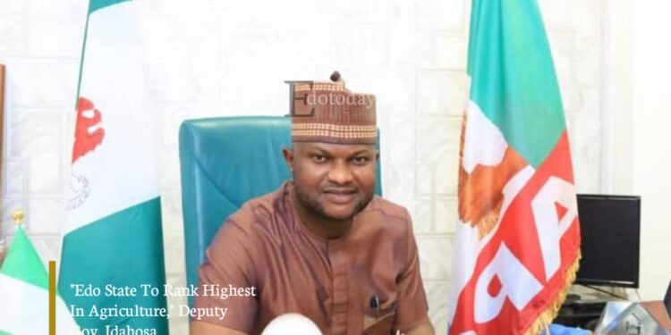 “Edo State To Rank Highest In Agriculture,” Deputy Gov. Idahosa