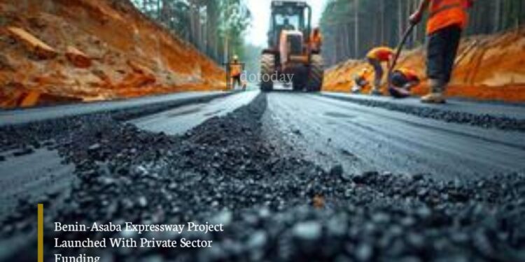 Benin-Asaba Expressway Project Launched With Private Sector Funding