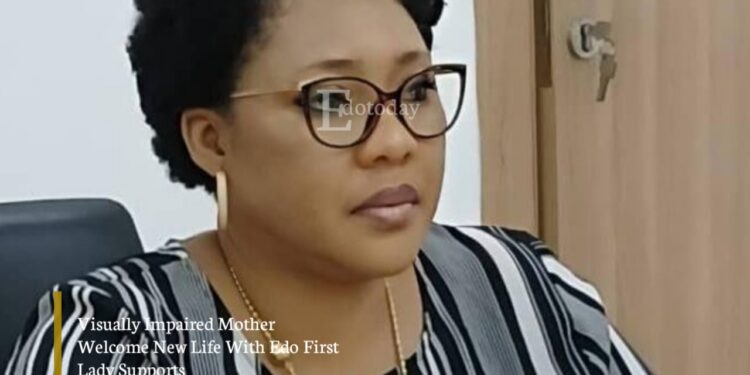 Visually Impaired Mother Welcome New Life With Edo First Lady Supports